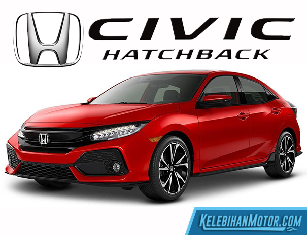 Kelebihan dan Kelemahan Honda Civic Hatchback